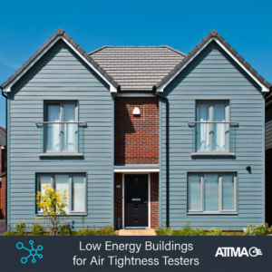 Low Energy Buildings for Air Tightness Testers