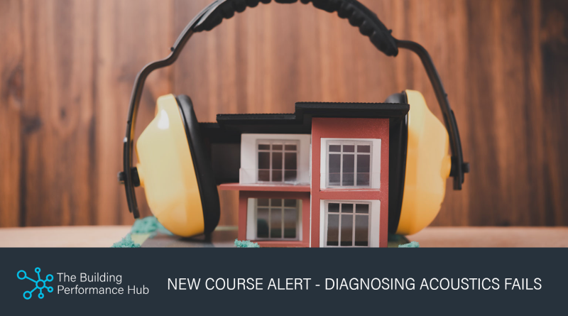 NEW COURSE ALERT – Preventing and Diagnosing Sound Insulation Testing Fails