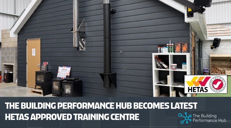 The Building Performance Hub becomes latest HETAS Approved Training Centre